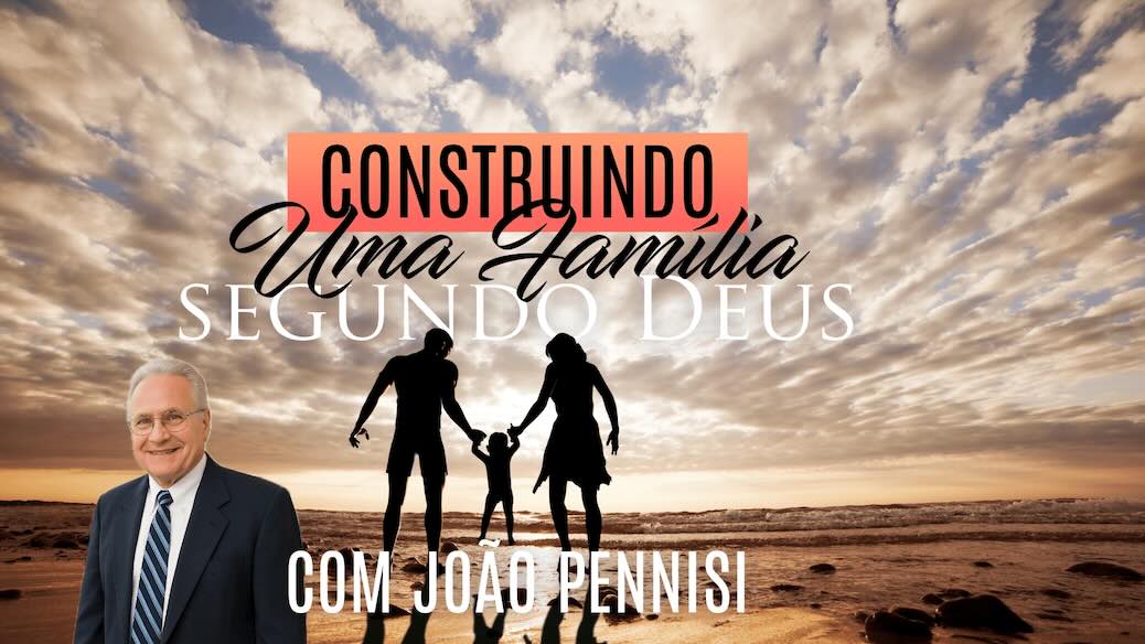 Construindo uma Família Segundo Deus